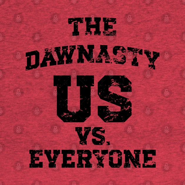 The Dawnasty - Us Vs. Everyone v4 Vintage by Emma